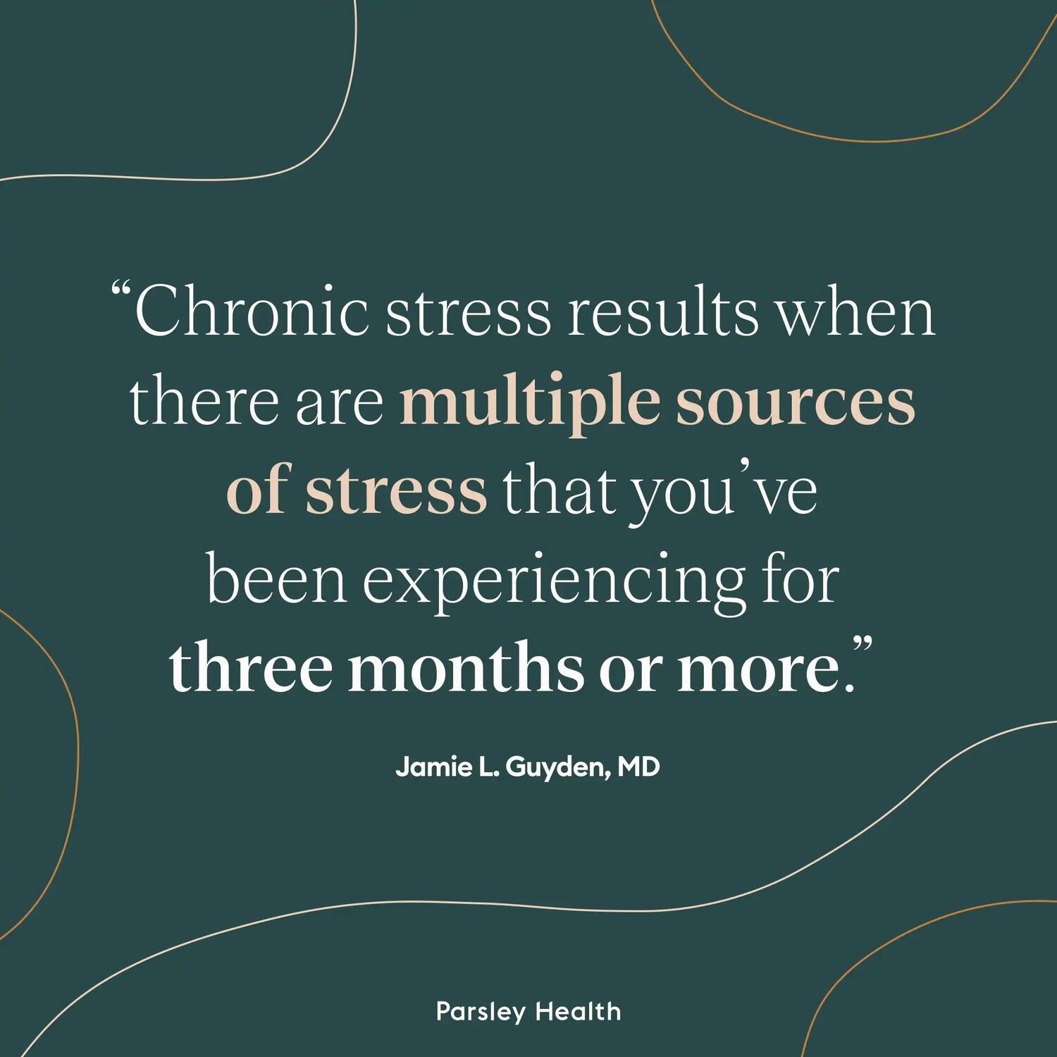 Chronic stress results when there are multiple sources of stress that you've been experiencing for three months or more.